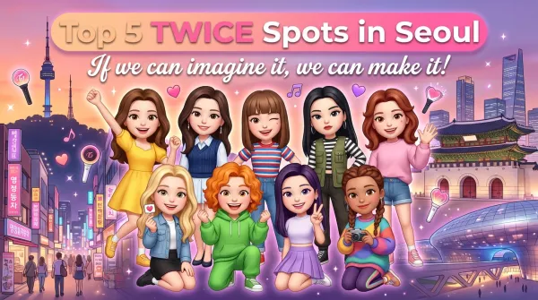 Top 5 TWICE Spots in Seoul